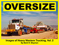 OVERSIZE - Images of Heavy Western Trucking, Vol. 2
